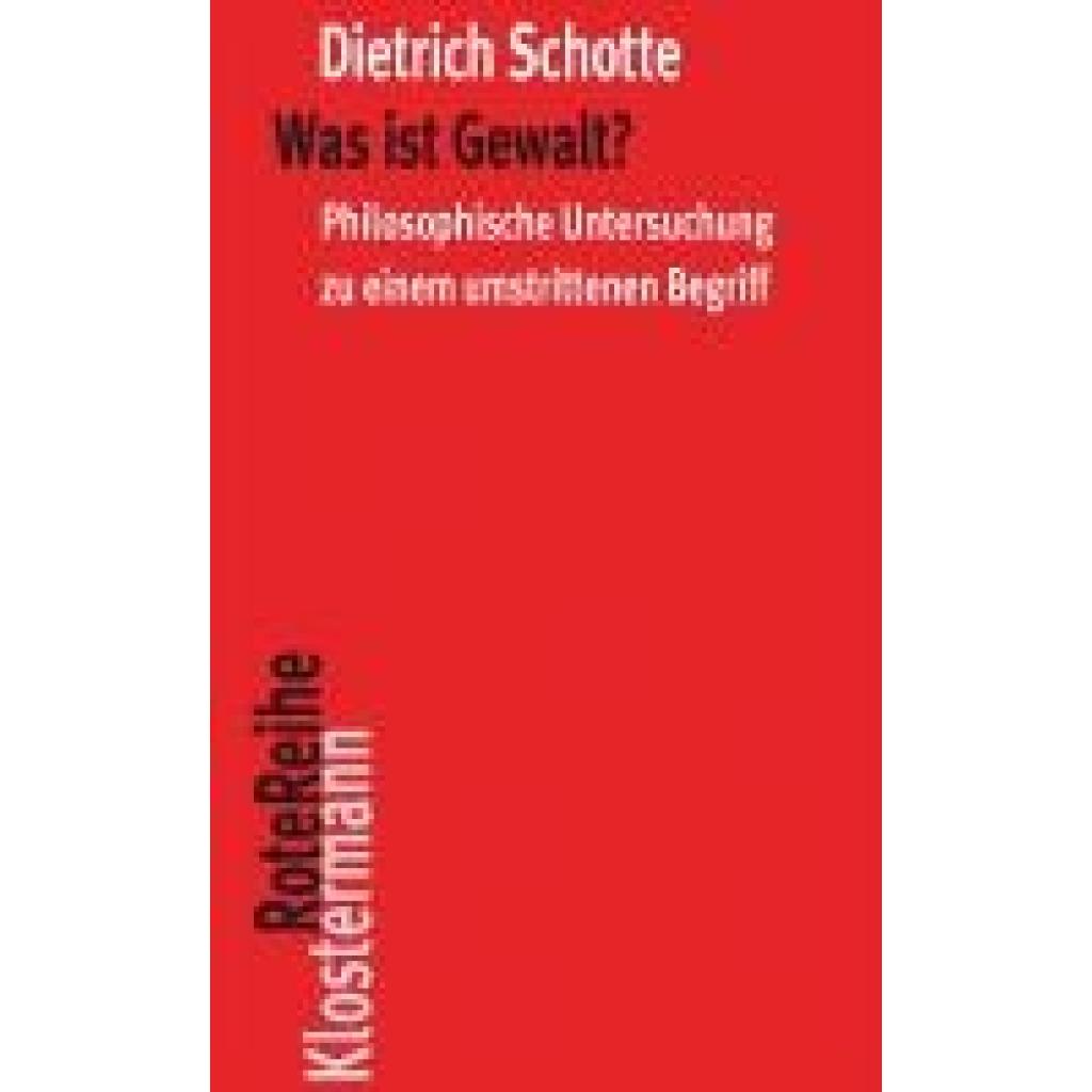 9783465044222 - Was ist Gewalt? - Dietrich Schotte Kartoniert (TB) 9783465044222 - Was ist Gewalt? - Dietrich Schotte Kartoniert (TB)
