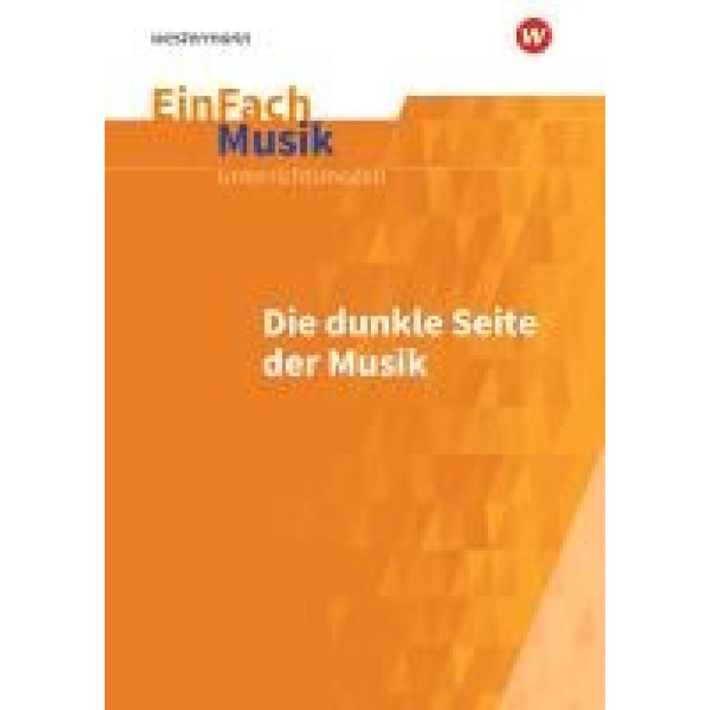 9783140181556 - Rosenbrock Anja Die dunkle Seiten der Musik EinFach Musik 9783140181556 - Rosenbrock Anja Die dunkle Seiten der Musik EinFach Musik