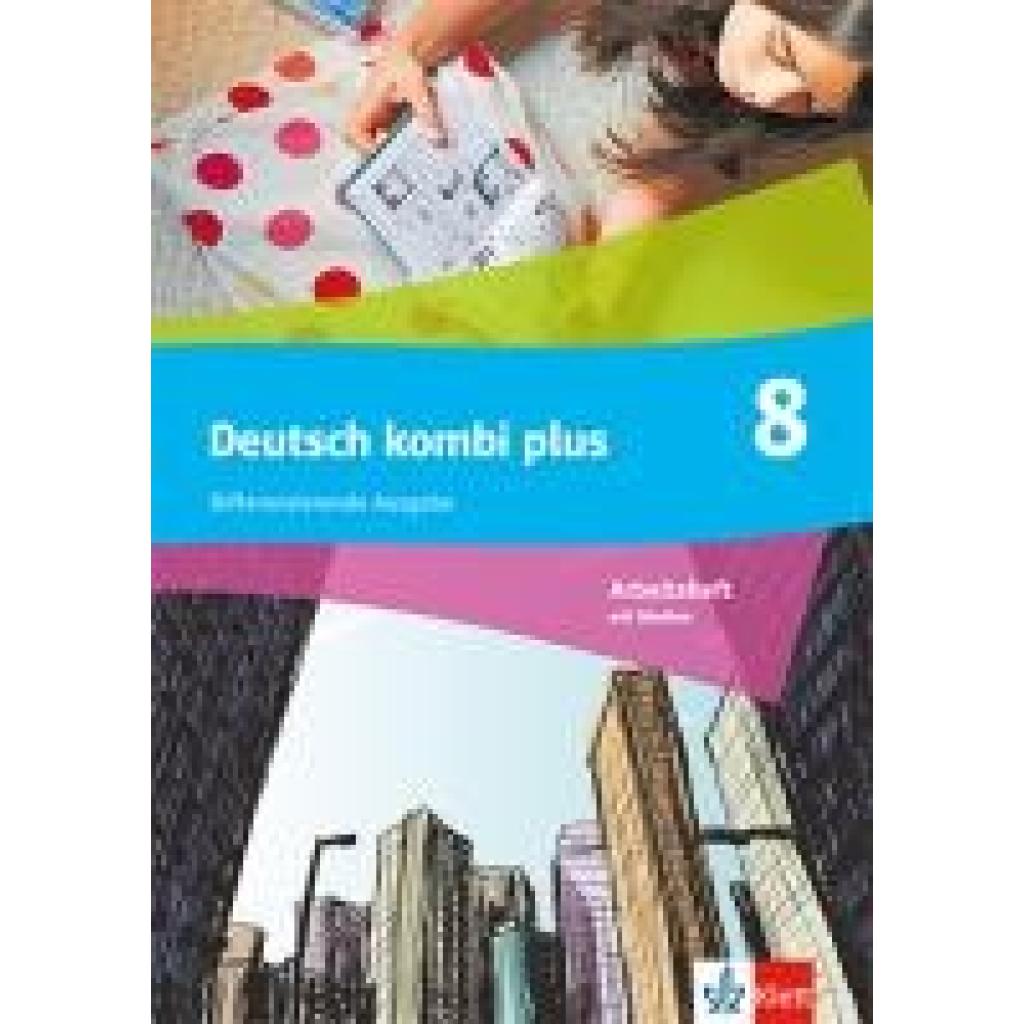 9783123144745 - Deutsch kombi plus 8 Arbeitsheft mit Mediensammlung Klasse 8 Differenzierende Ausgabe 9783123144745 - Deutsch kombi plus 8 Arbeitsheft mit Mediensammlung Klasse 8 Differenzierende Ausgabe