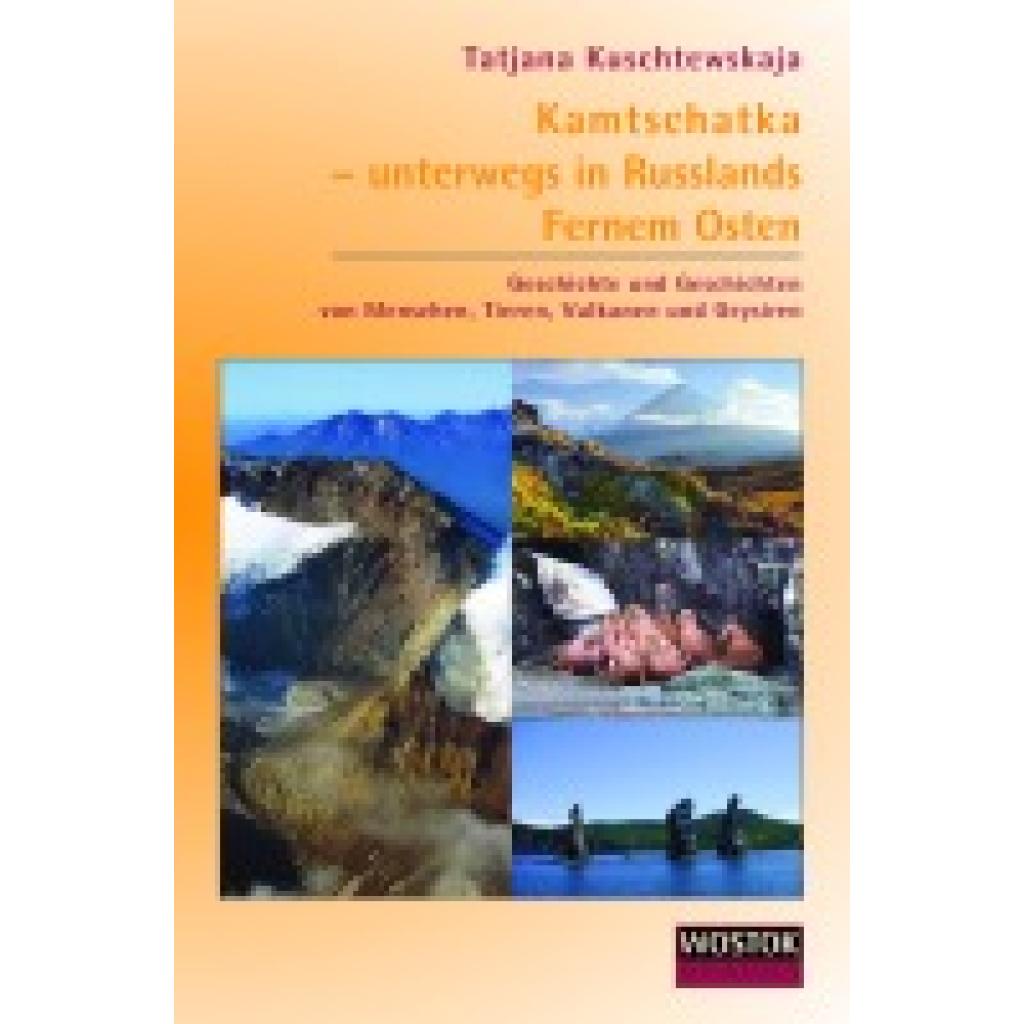9783932916663 - Kamtschatka - unterwegs in Russlands Fernem Osten - Tatjana Kuschtewskaja Kartoniert (TB)
