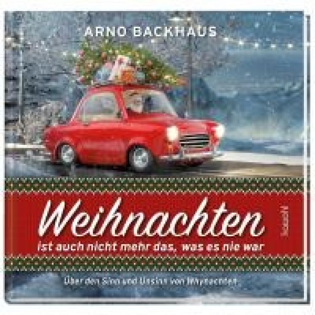 9783863381981 - Backhaus Arno Weihnachten ist auch nicht mehr das was es noch nie war 9783863381981 - Backhaus Arno Weihnachten ist auch nicht mehr das was es noch nie war