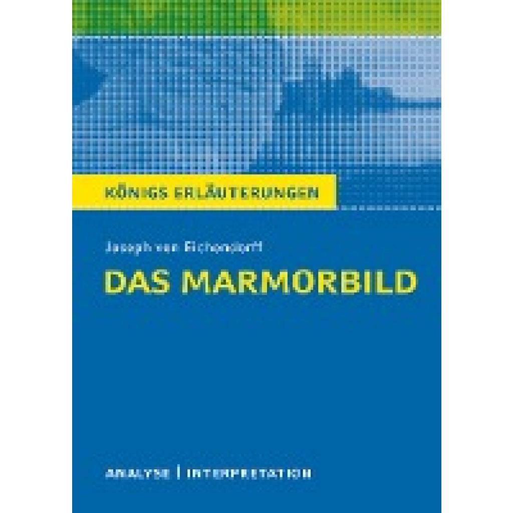 9783804420526 - Das Marmorbild von Joseph von Eichendorff - Textanalyse und Interpretation - Josef Freiherr von Eichendorff Taschenbuch