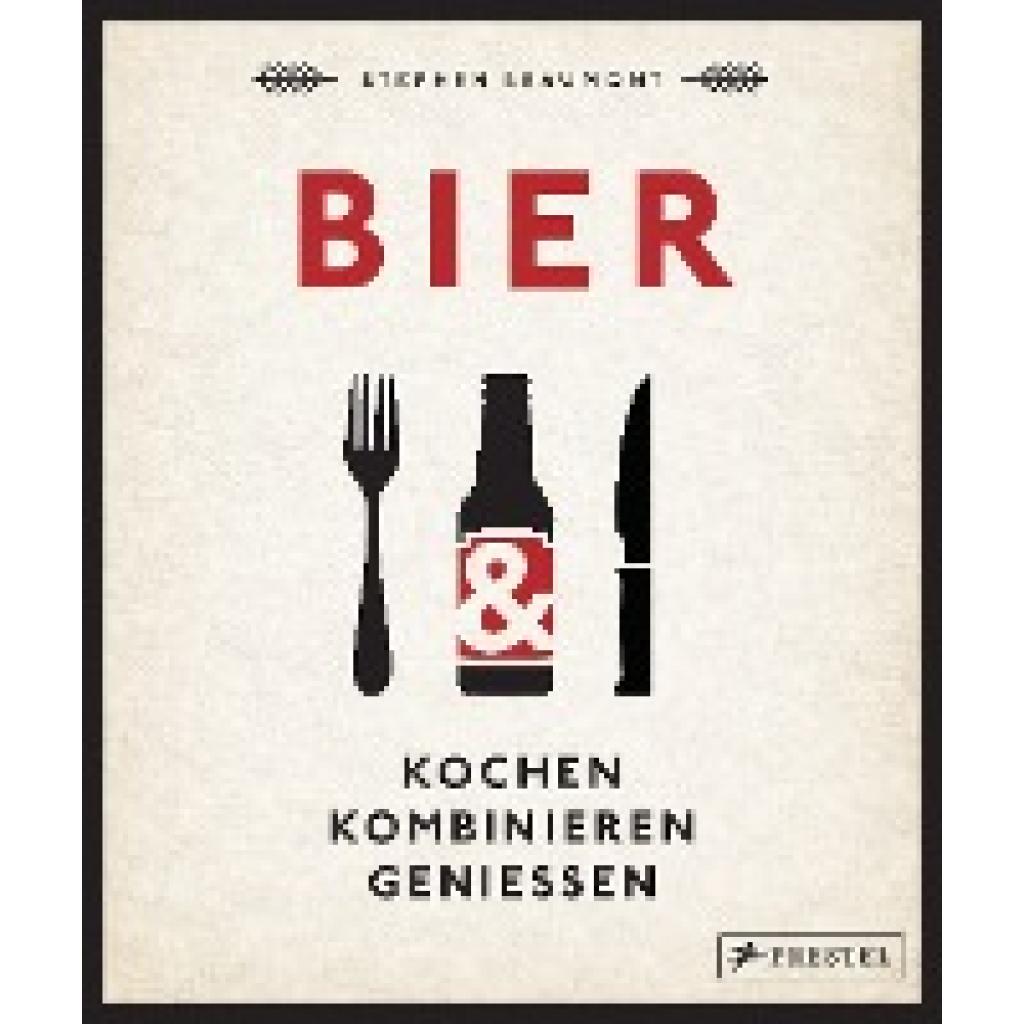 9783791382869 - BIER Kochen kombinieren genießen - Stephen Beaumont Gebunden