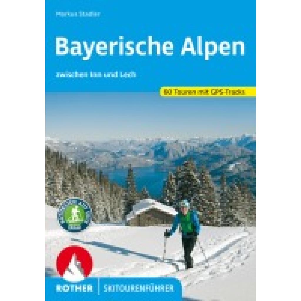 9783763359004 - Rother Skitourenführer Bayerische Alpen zwischen Inn und Lech - Markus Stadler Kartoniert (TB)