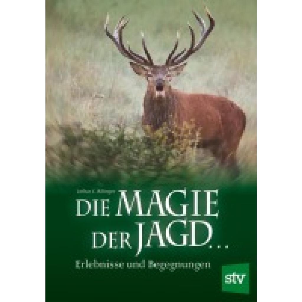 9783702012809 - Die Magie der Jagd - Lothar C Rilinger Gebunden