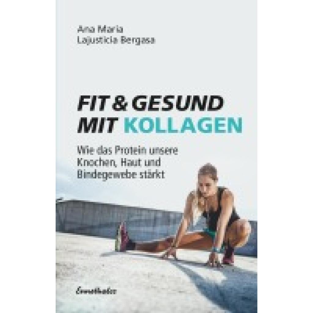 9783850689793 - Fit und gesund mit Kollagen - Ana M Lajusticia Bergasa Kartoniert (TB)