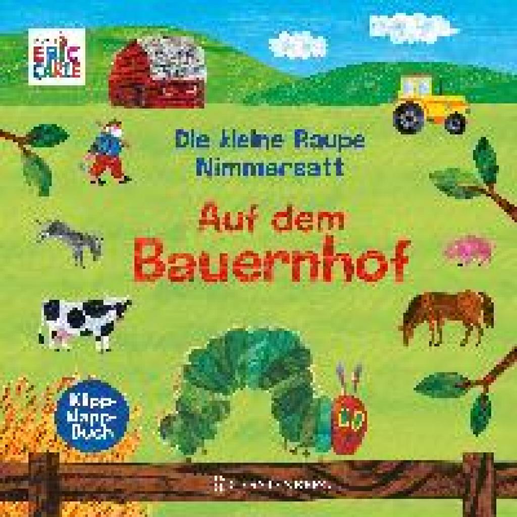 9783836962544 - Die kleine Raupe Nimmersatt - Auf dem Bauernhof - Eric Carle Pappband 9783836962544 - Die kleine Raupe Nimmersatt - Auf dem Bauernhof - Eric Carle Pappband