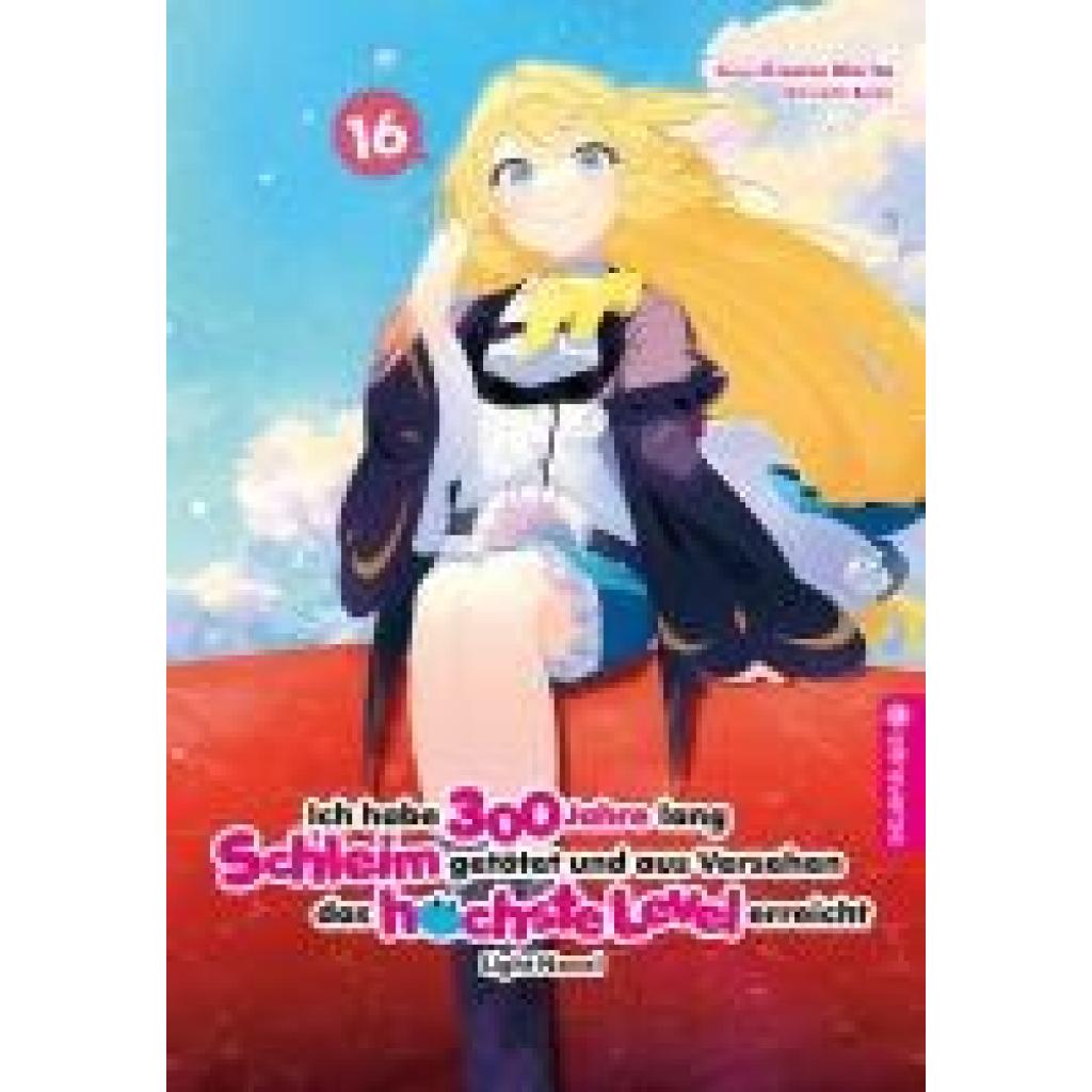 9783753928494 - Morita Kisetsu Ich habe 300 Jahre lang Schleim getötet und aus Versehen das höchste Level erreicht Light Novel 16