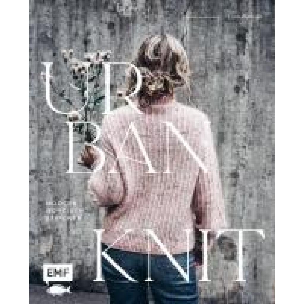 Hoimela, Leeni: Urban Knit - Modern nordisch stricken