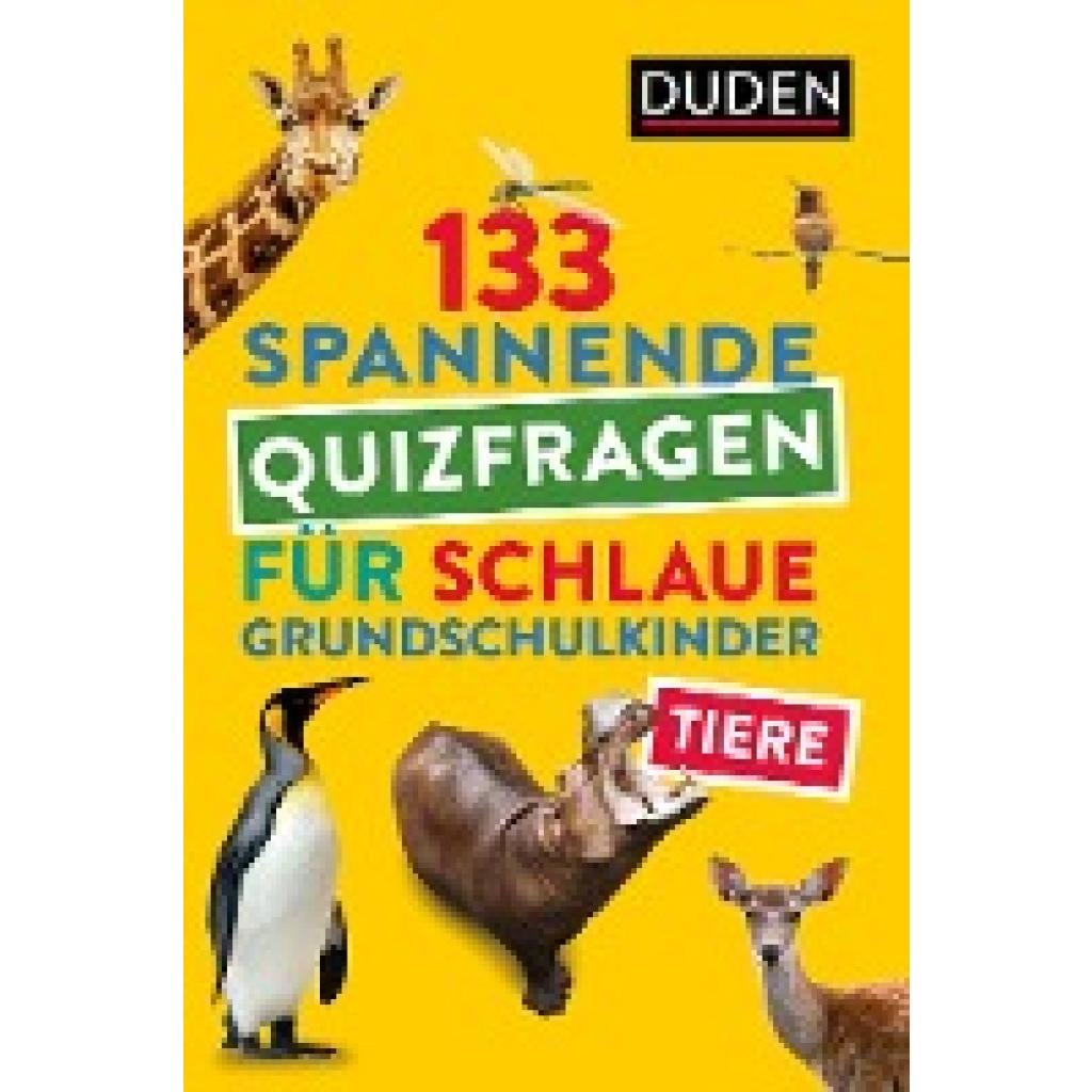 9783411720699 - 133 spannende Quizfragen für schlaue Grundschulkinder - Tiere 9783411720699 - 133 spannende Quizfragen für schlaue Grundschulkinder - Tiere
