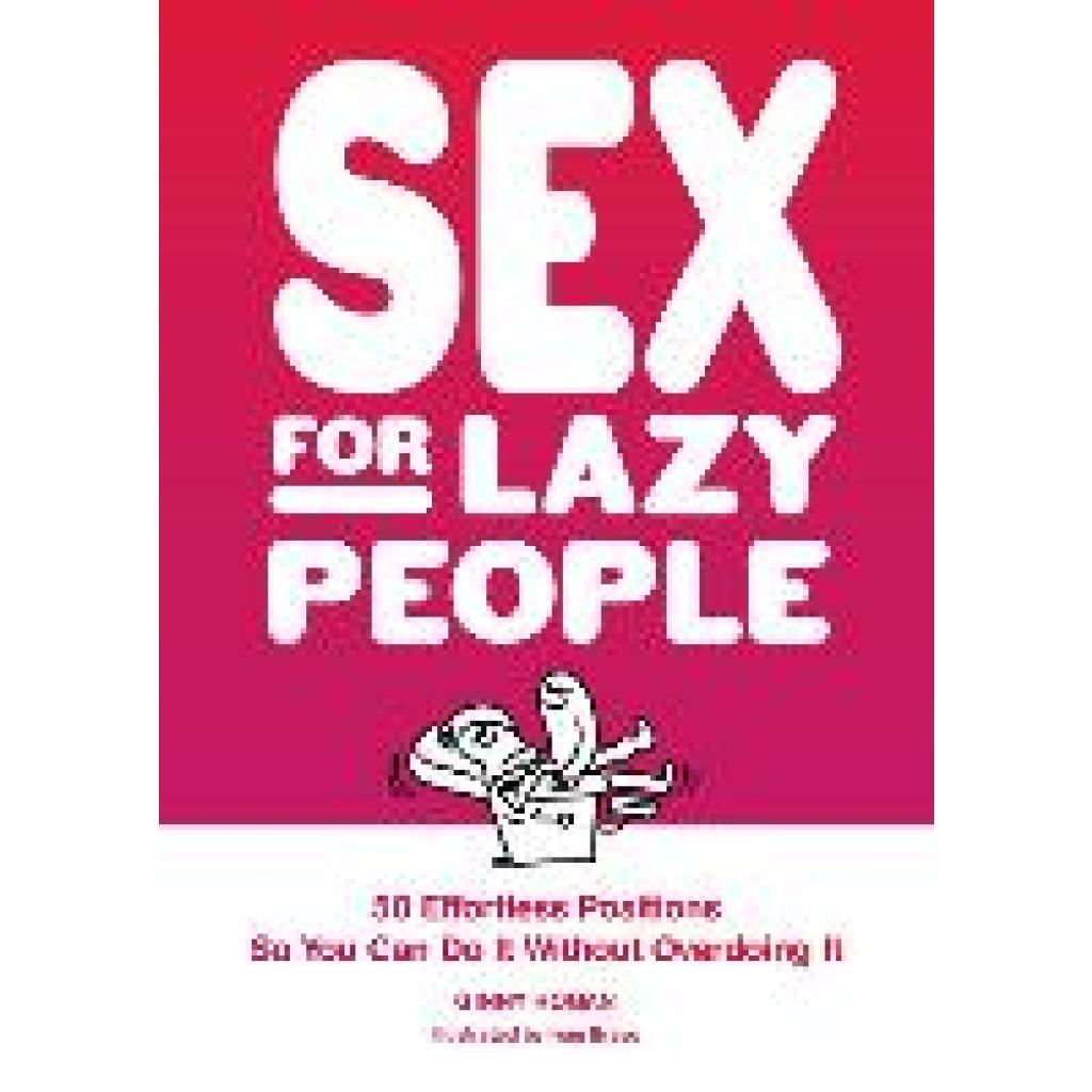 9781797225012 - Hogan Ginny Sex for Lazy People 9781797225012 - Hogan Ginny Sex for Lazy People