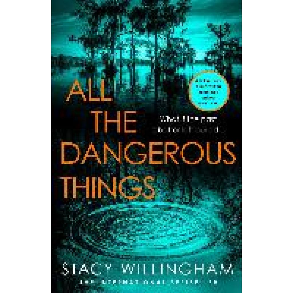 9780008454531 - All the Dangerous Things - Stacy Willingham Kartoniert (TB)