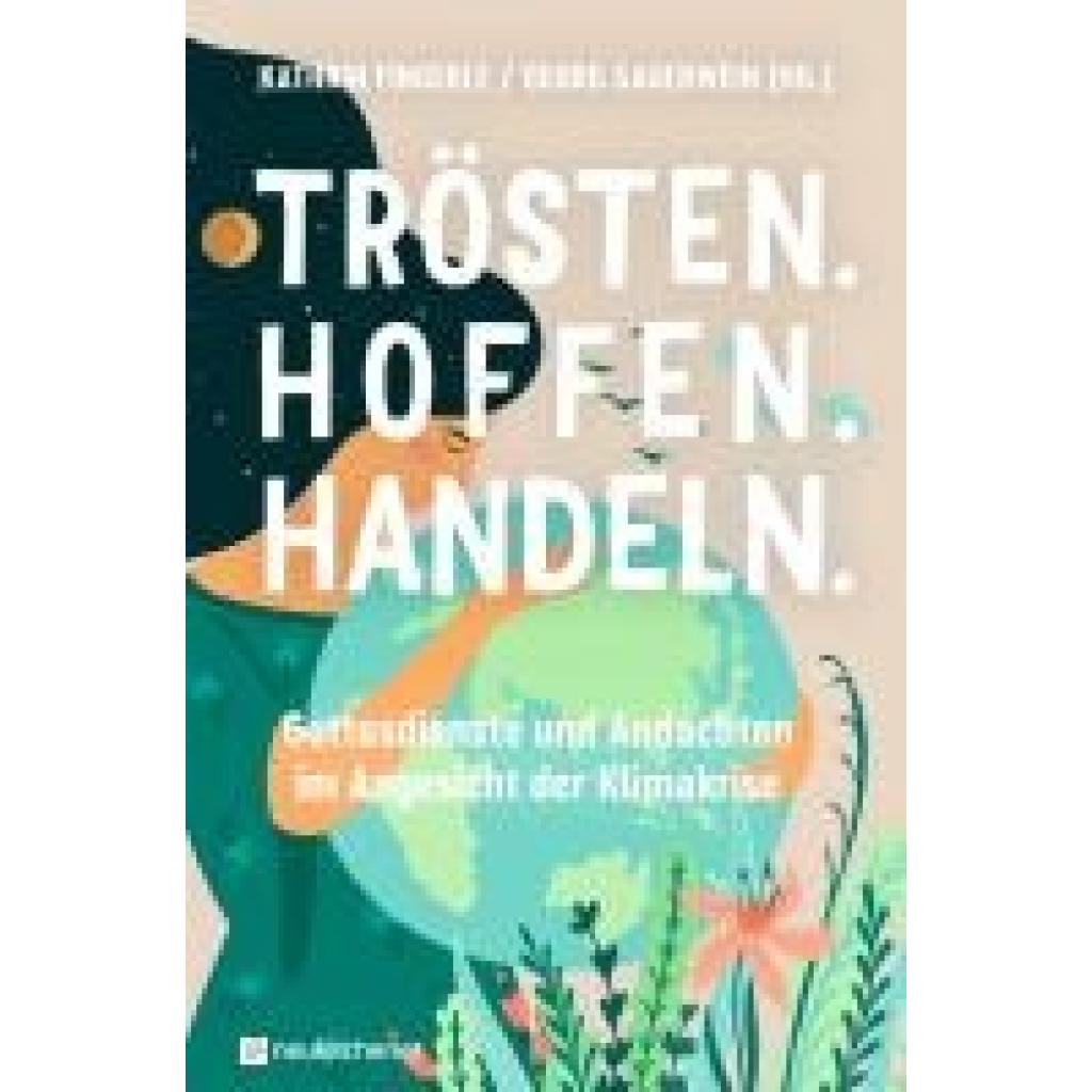 Trösten. Hoffen. Handeln