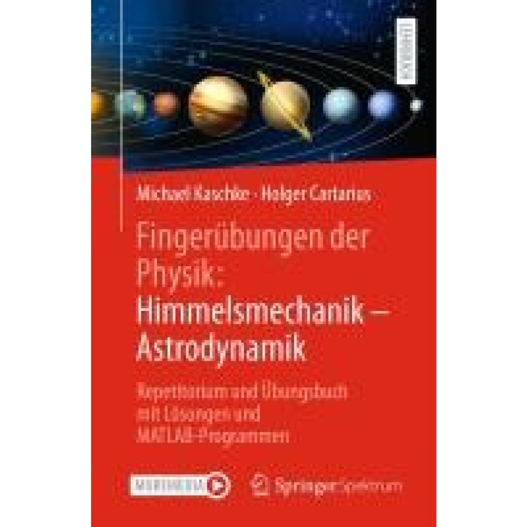 9783662693322 - Cartarius Holger Fingerübungen der Physik Himmelsmechanik - Astrodynamik 9783662693322 - Cartarius Holger Fingerübungen der Physik Himmelsmechanik - Astrodynamik