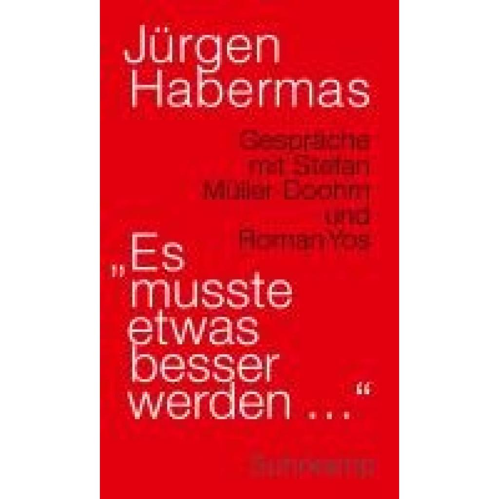 Habermas, Jürgen: 'Es musste etwas besser werden ...'