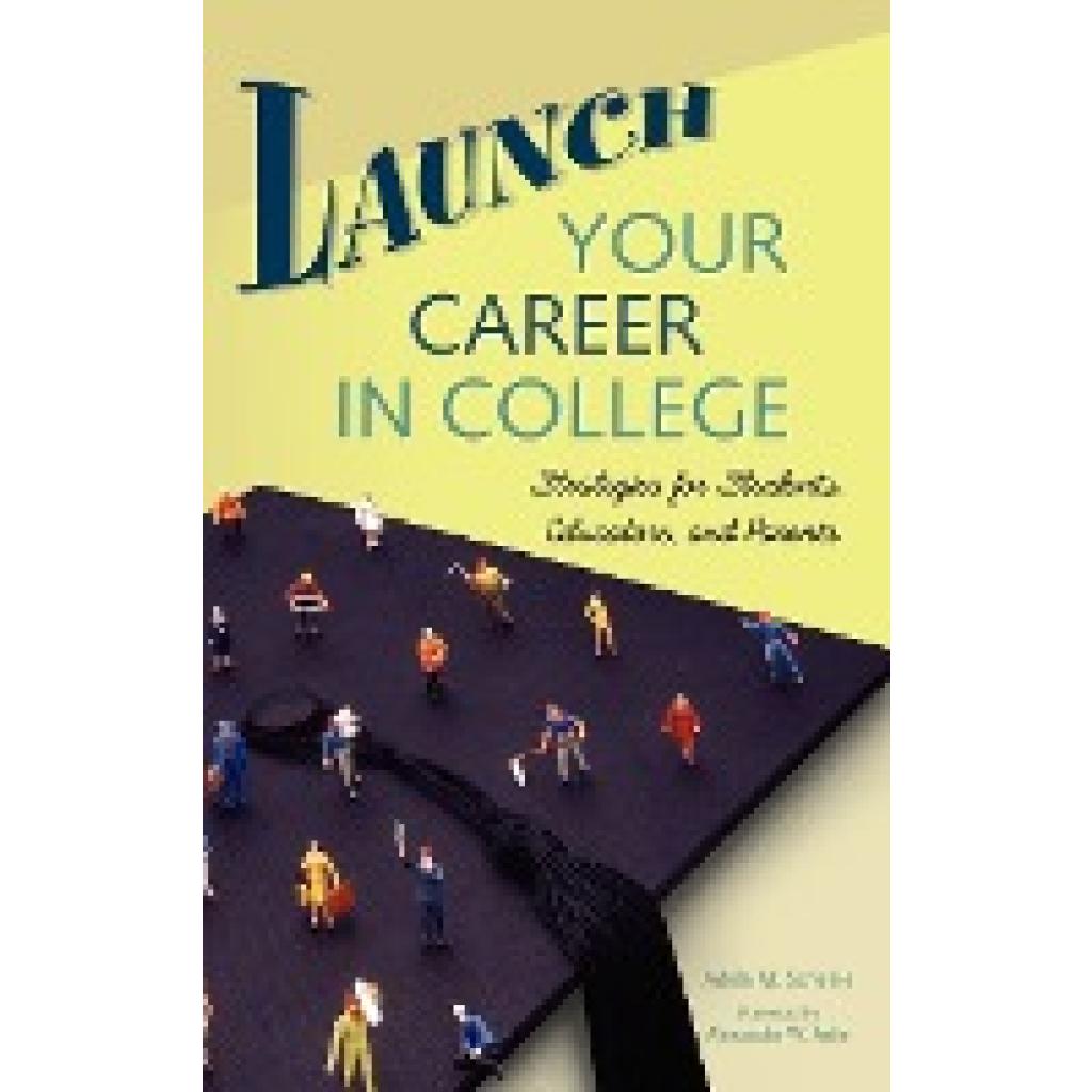 Scheele, Adele M.: Launch Your Career in College