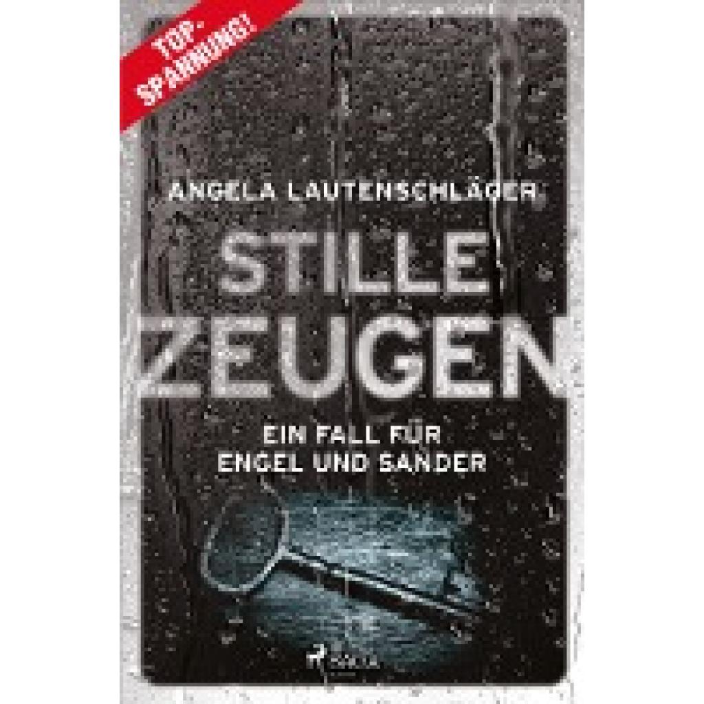 9783987500442 - Stille Zeugen - Ein Fall für Engel und Sander 1 - Angela Lautenschläger Kartoniert (TB)