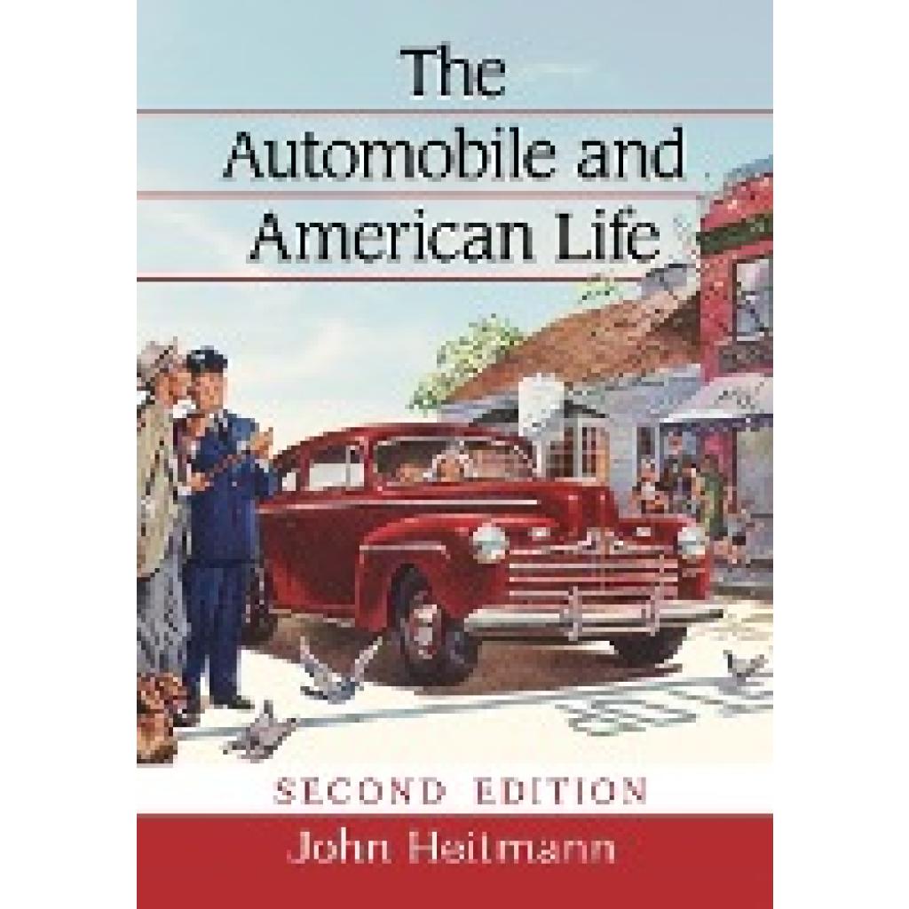 Heitmann, John: Automobile and American Life, 2D Ed. (Revised)