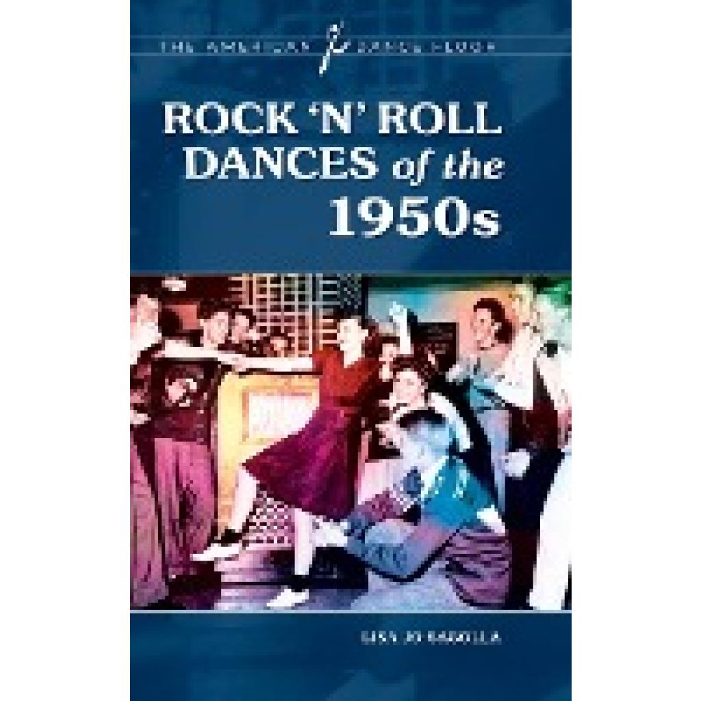 Sagolla, Lisa: Rock 'n' Roll Dances of the 1950s