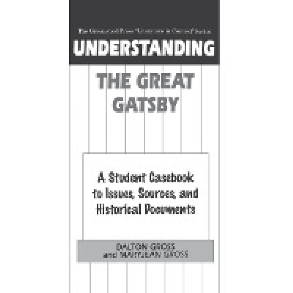 Gross, Dalton: Understanding The Great Gatsby