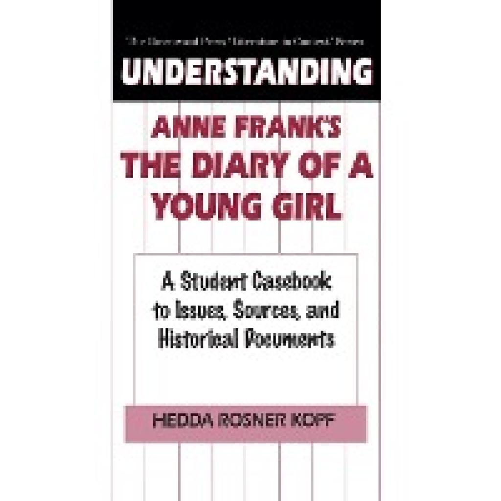 Kopf, Hedda: Understanding Anne Frank's The Diary of a Young Girl