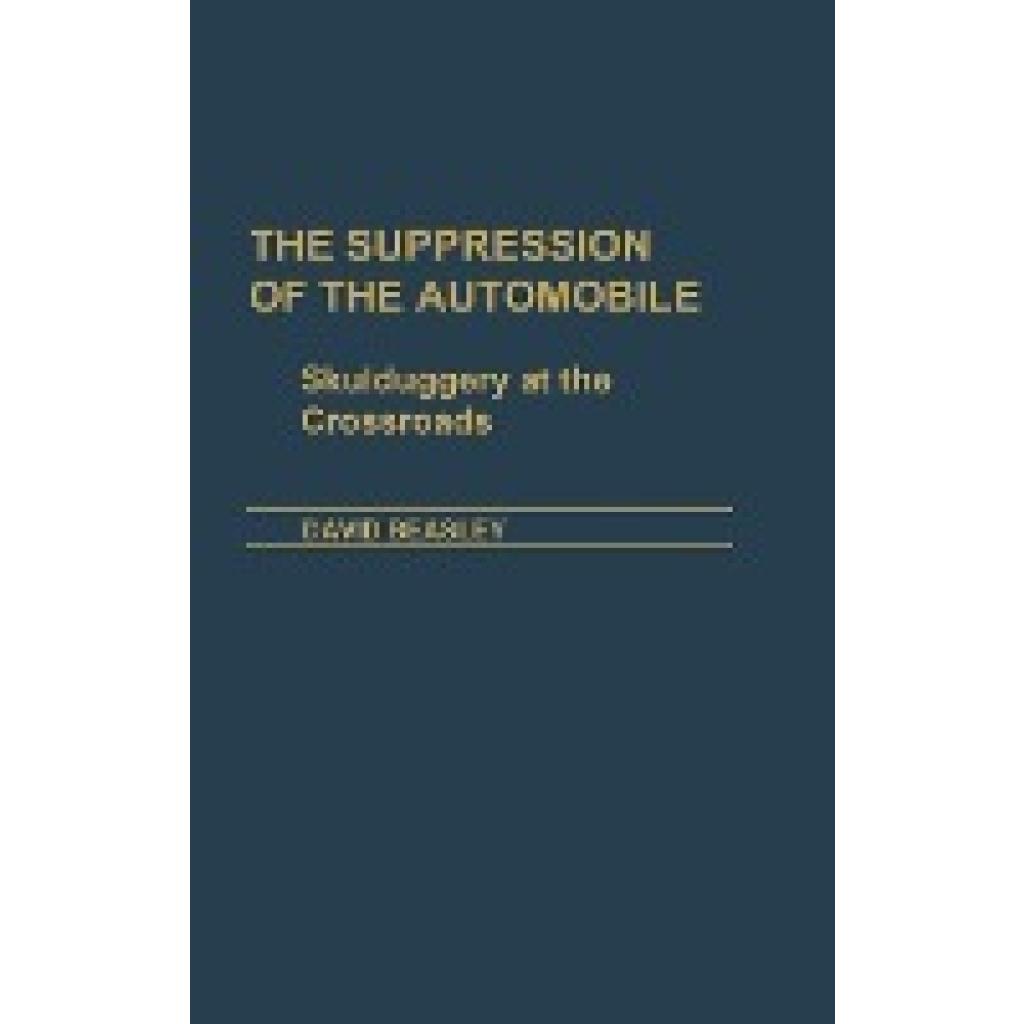 Beasley, David R.: The Suppression of the Automobile