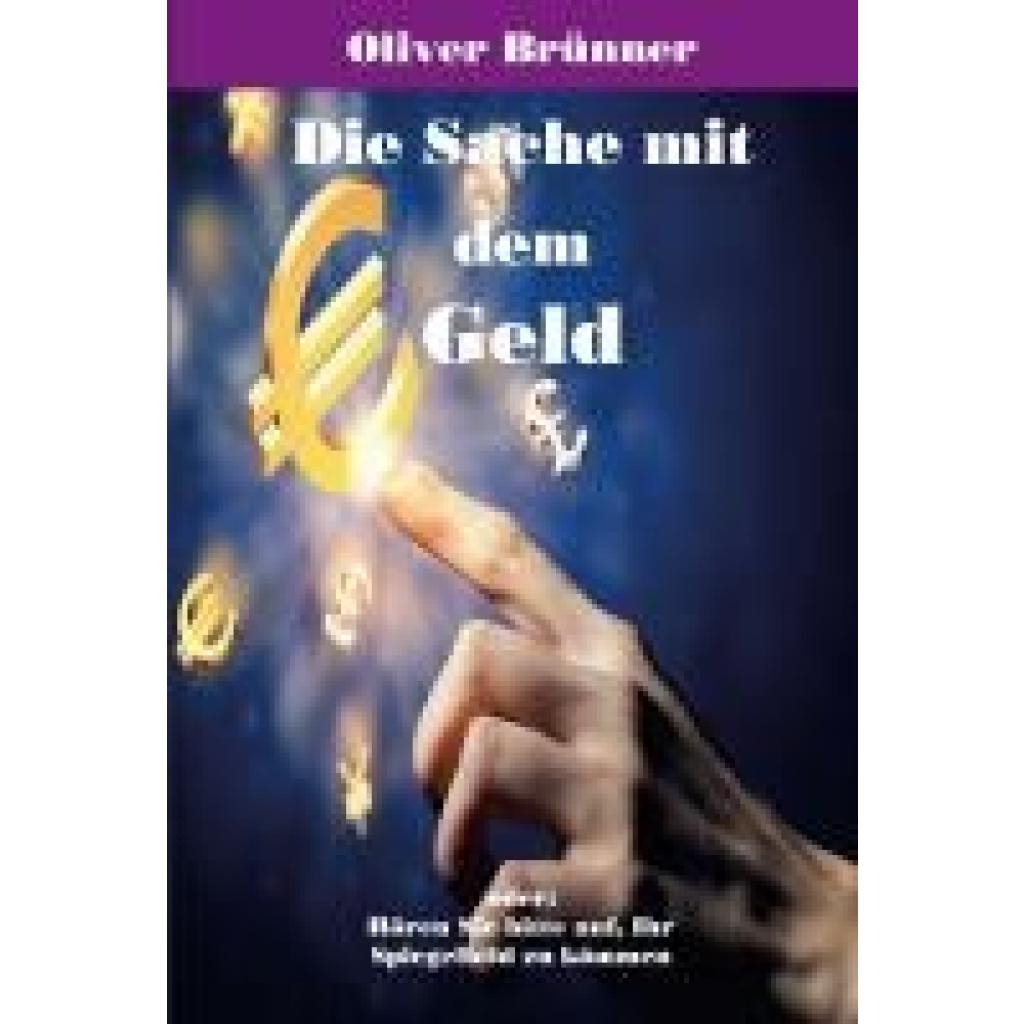 9783895751752 - Die Sache mit dem Geld - Oliver Brünner Kartoniert (TB)