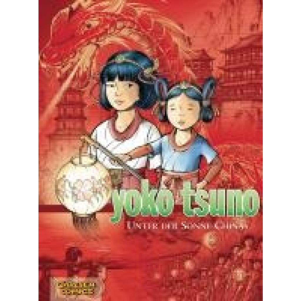 9783551023827 - Unter der Sonne Chinas   Yoko Tsuno Sammelbände Bd5 - Roger Leloup Gebunden