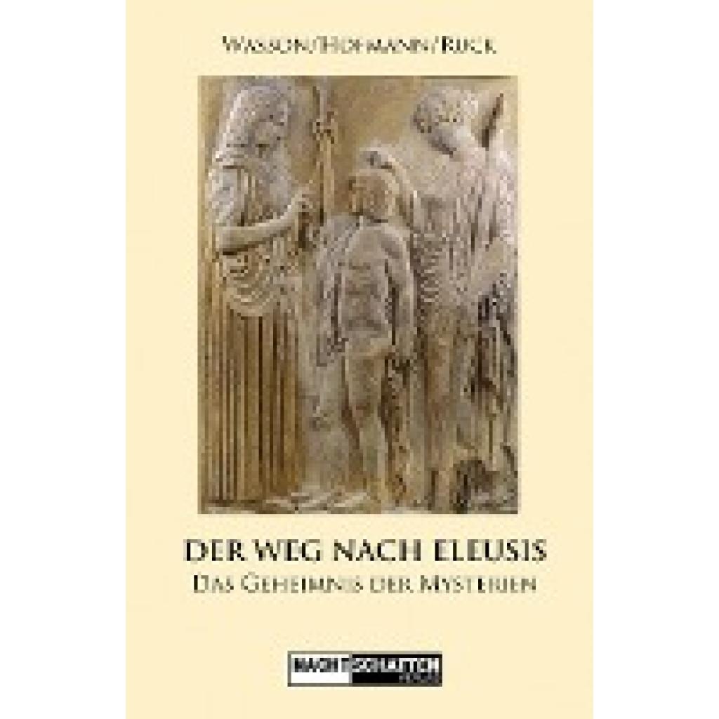 9783037884812 - Der Weg nach Eleusis - Robert Gordon Wasson Carl Anton Paul Ruck Albert Hofmann Kartoniert (TB)