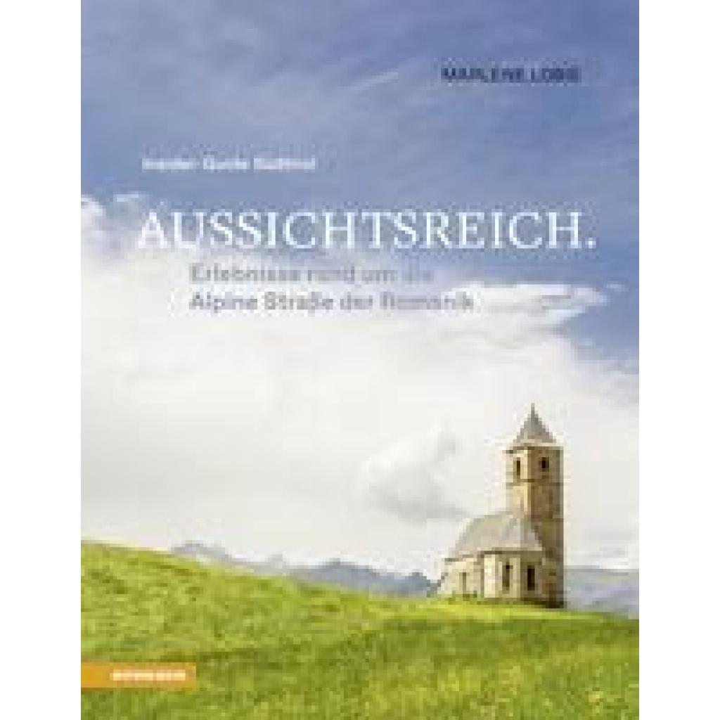 9788868394790 - Aussichtsreich Erlebnisse rund um die Alpine Straße der Romanik - Marlene Lobis Kartoniert (TB)