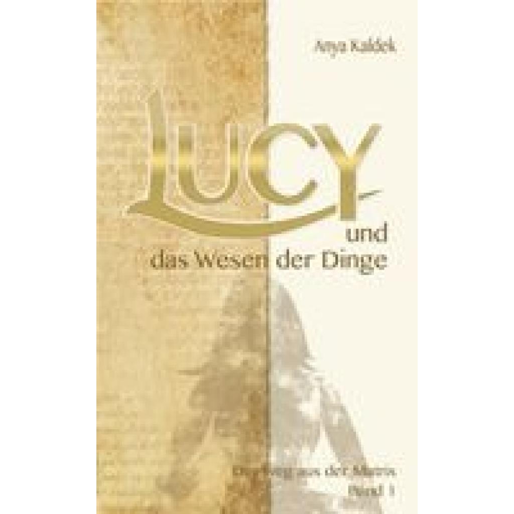 Kaldek, Anya: Lucy und das Wesen der Dinge