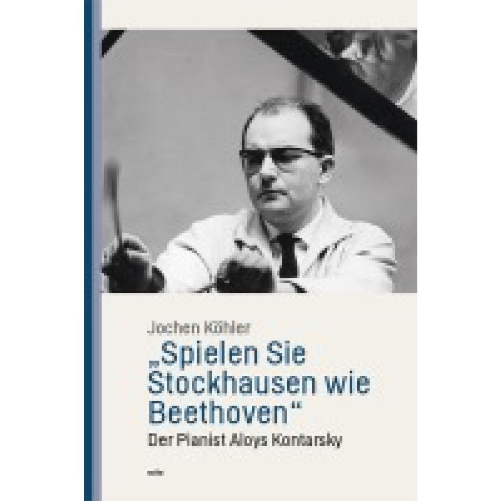 Köhler, Jochen: ¿Spielen Sie Stockhausen wie Beethoven¿