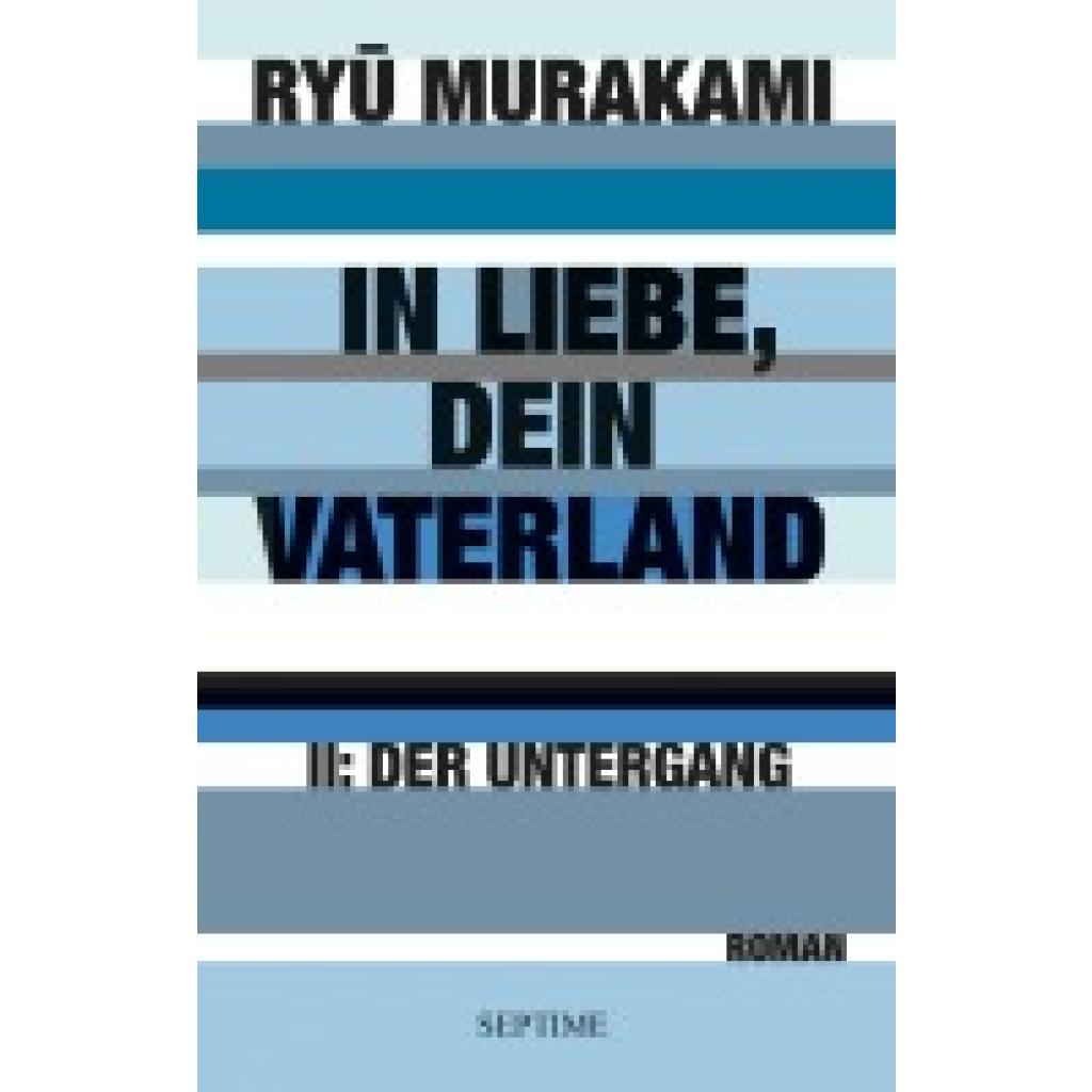 9783902711809 - Der Untergang In Liebe Dein Vaterland Bd2 - Ryu Murakami Gebunden 9783902711809 - Der Untergang In Liebe Dein Vaterland Bd2 - Ryu Murakami Gebunden