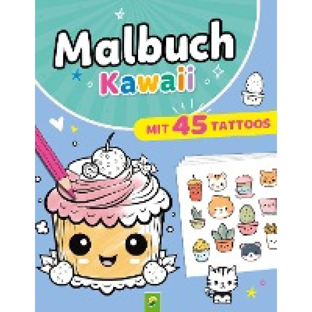 9783849945626 - Schwager & Steinlein Verlag Malbuch Kawaii mit 45 Tattoos 9783849945626 - Schwager & Steinlein Verlag Malbuch Kawaii mit 45 Tattoos