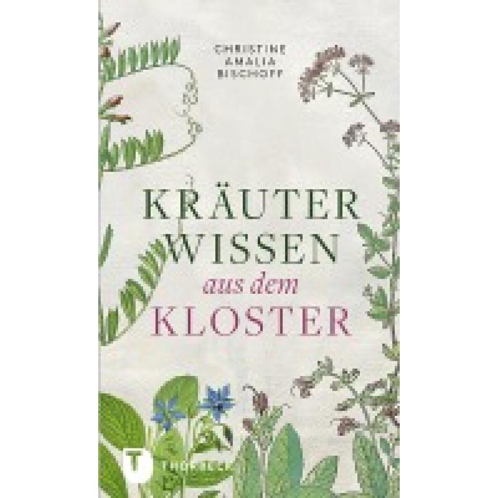 9783799506168 - Kräuterwissen aus dem Kloster - Christine A Bischoff Gebunden