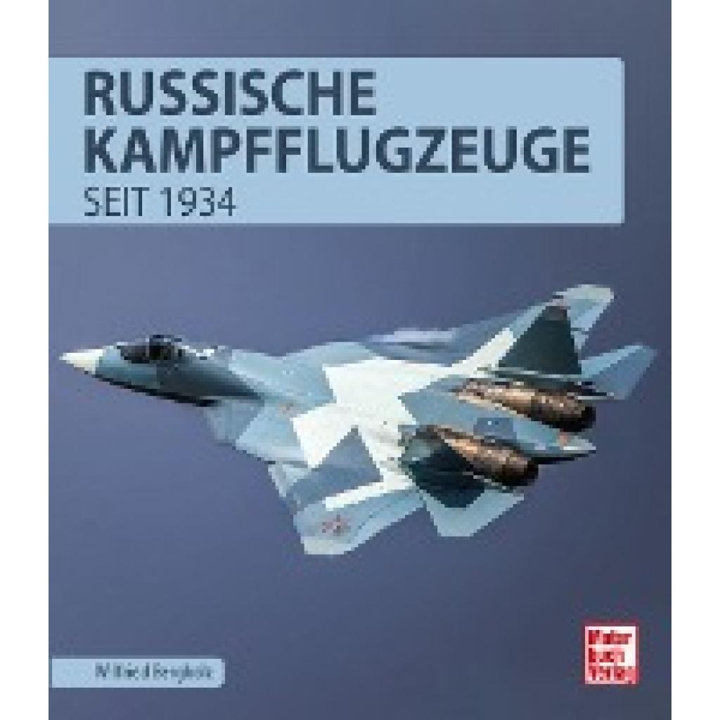 Bergholz, Wilfried: Russische Kampfflugzeuge