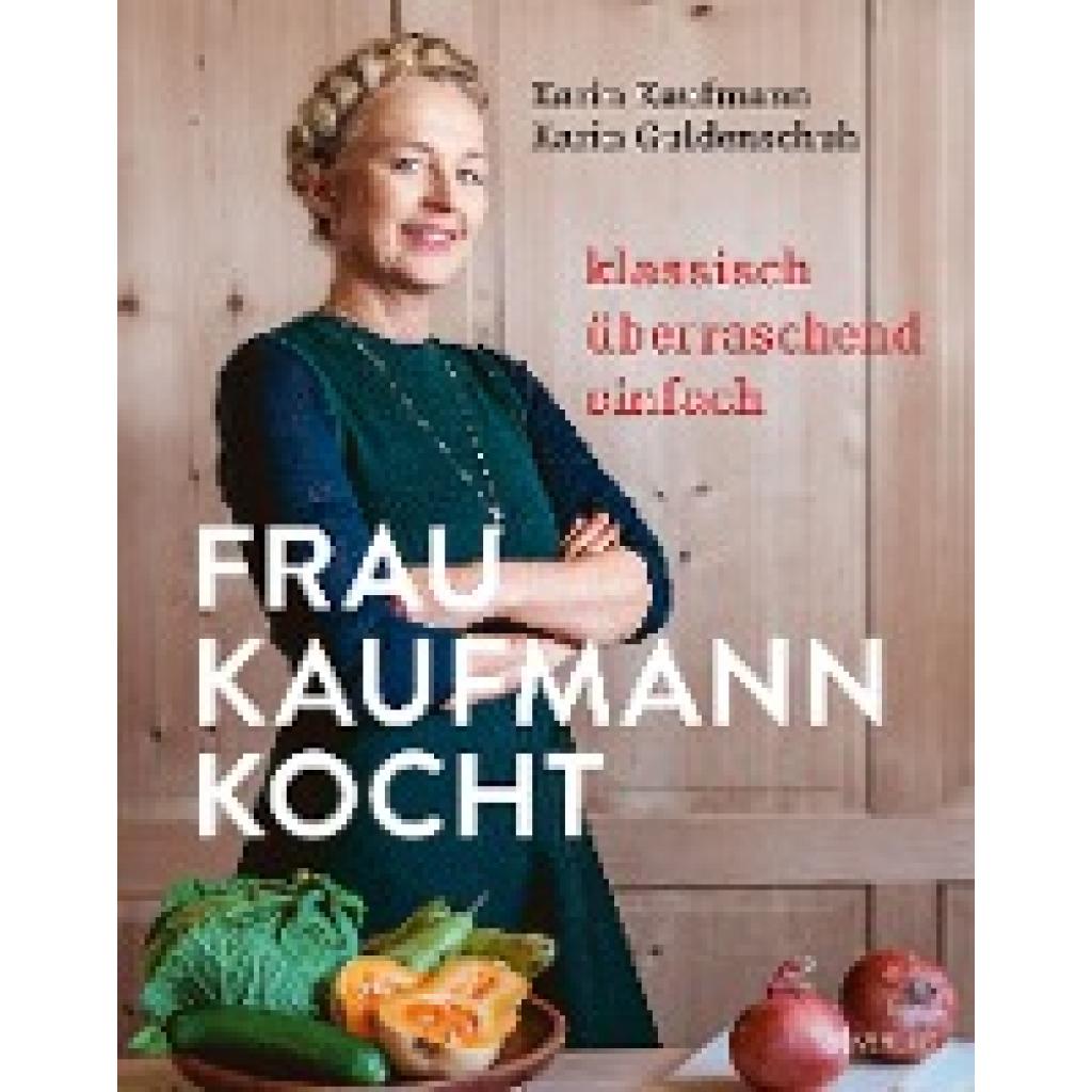 9783039020171 - Frau Kaufmann kocht - Karin Kaufmann Karin Guldenschuh Gebunden