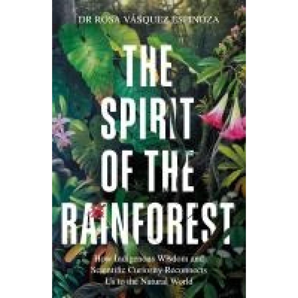 9781856755566 - Vásquez Espinoza Rosa The Spirit of the Rainforest 9781856755566 - Vásquez Espinoza Rosa The Spirit of the Rainforest