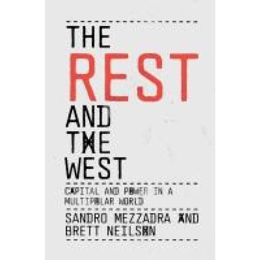 9781804296059 - Mezzadra Sandro The Rest and the West Capital and Power in a Multipolar World
