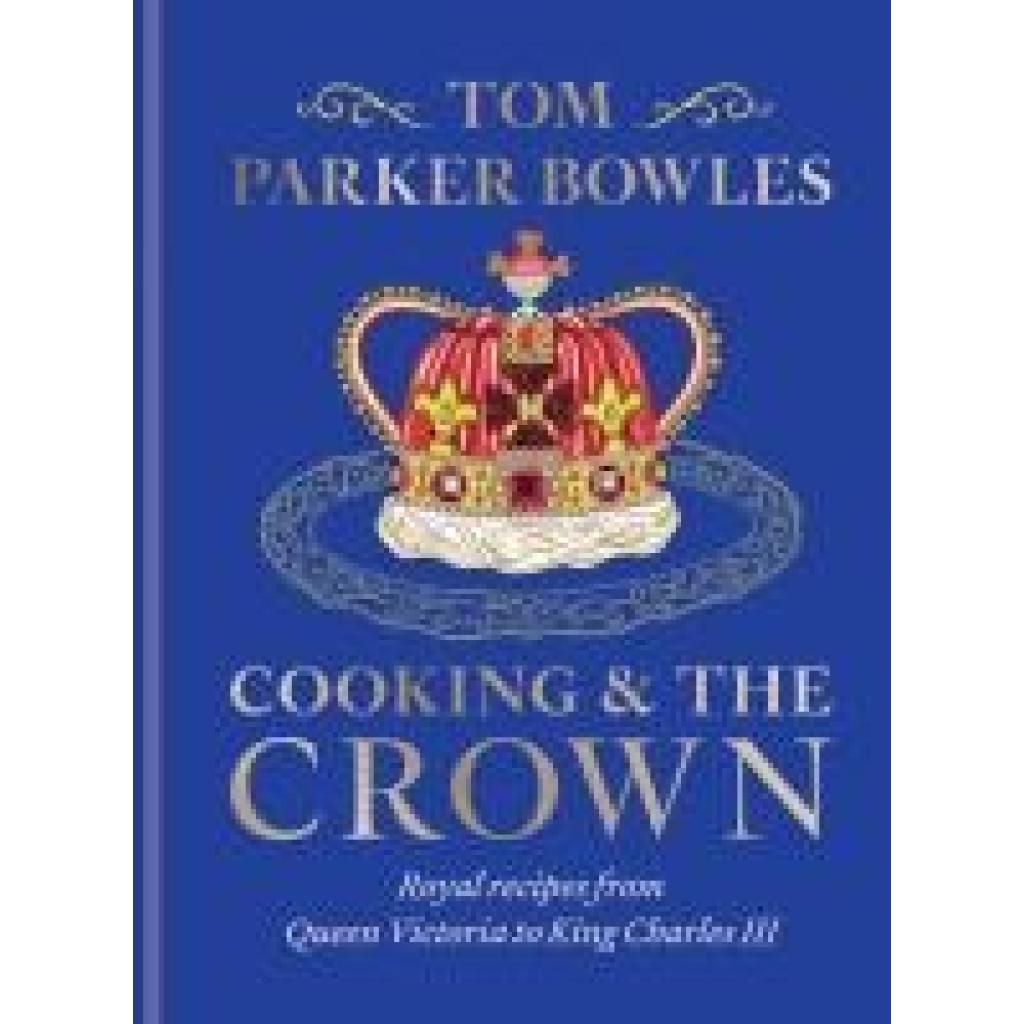 9781783256068 - Bowles Tom Parker Cooking and the Crown