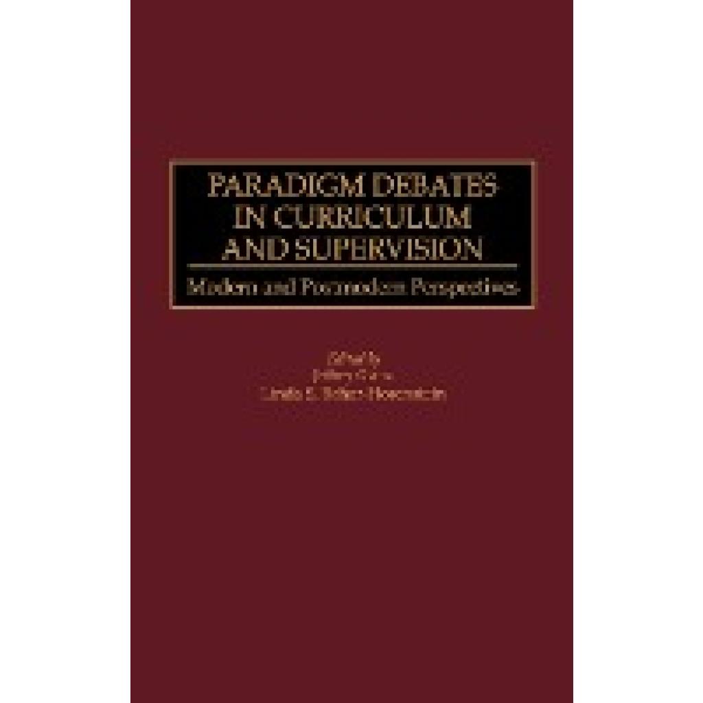 Glanz, Jeffrey: Paradigm Debates in Curriculum and Supervision