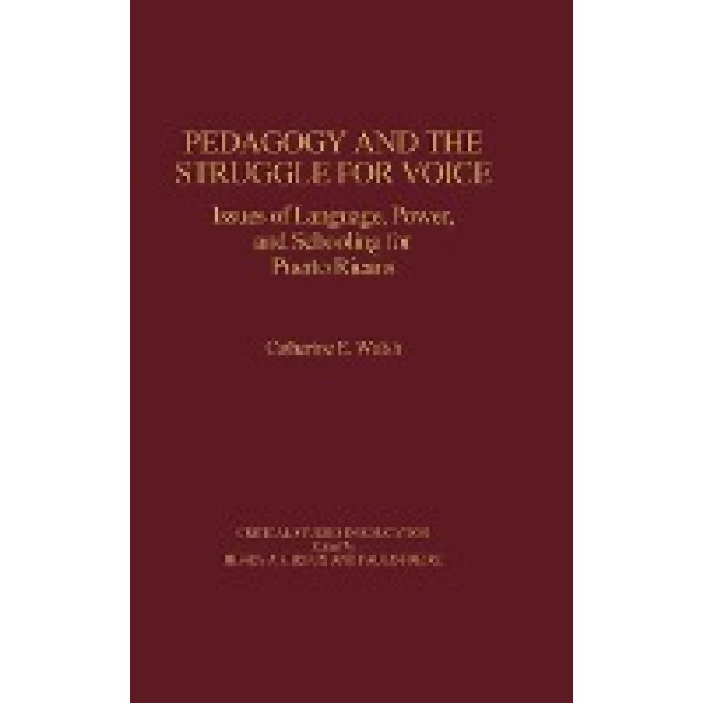 Walsh, Catherine E.: Pedagogy and the Struggle for Voice