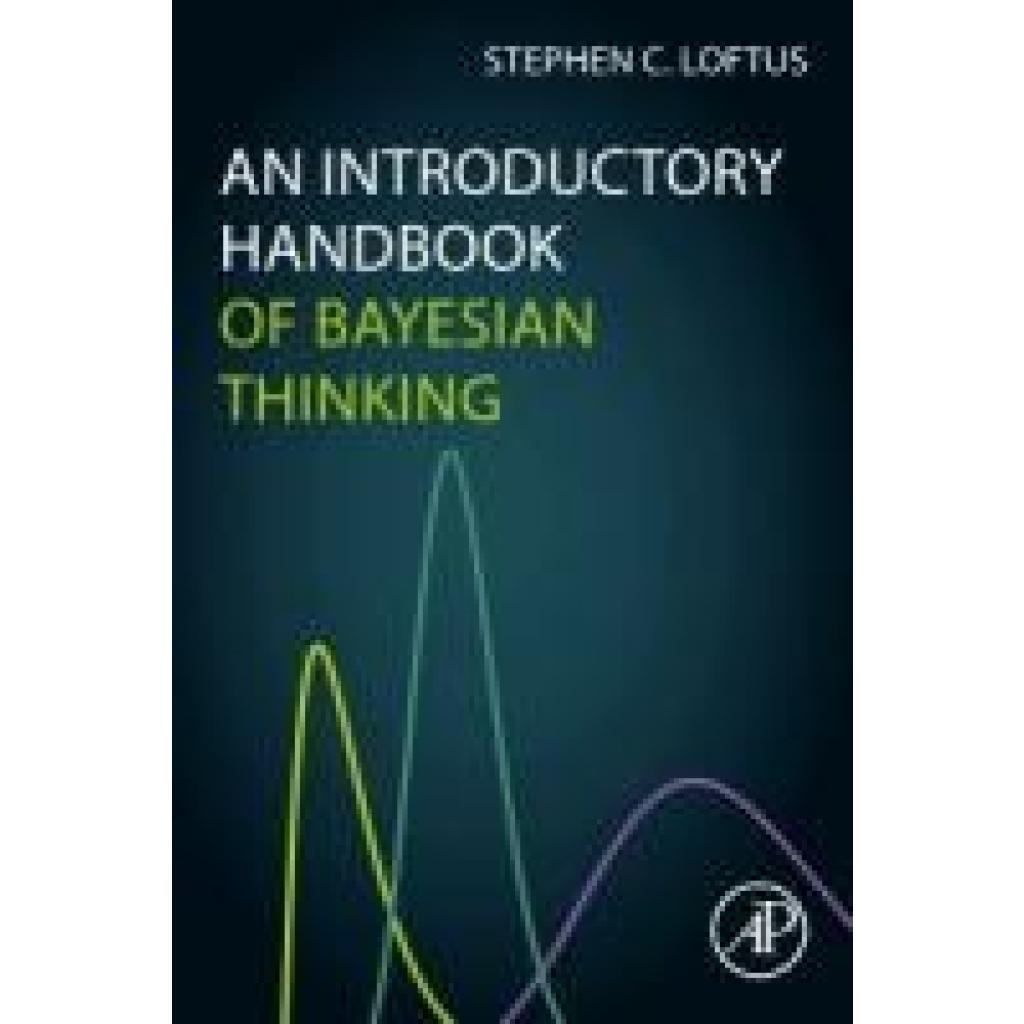 9780323954594 - Loftus Stephen C An Introductory Handbook of Bayesian Thinking