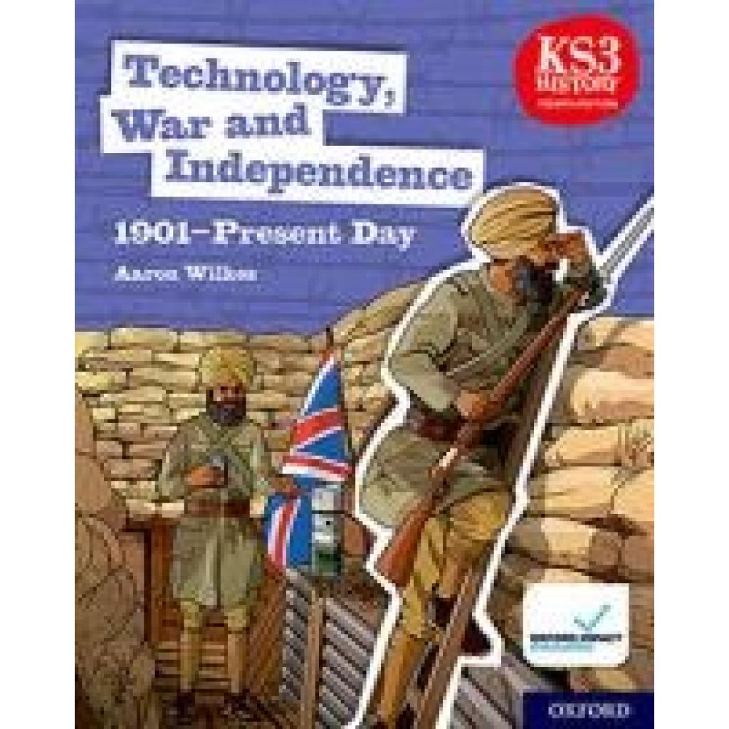 9780198494669 - Aaron Wilkes - GEBRAUCHT KS3 History Fourth Edition Technology War and Independence 1901–Present Day - Student Book (NC history ks3 4 ed) - Preis vom 02102023 050404 h