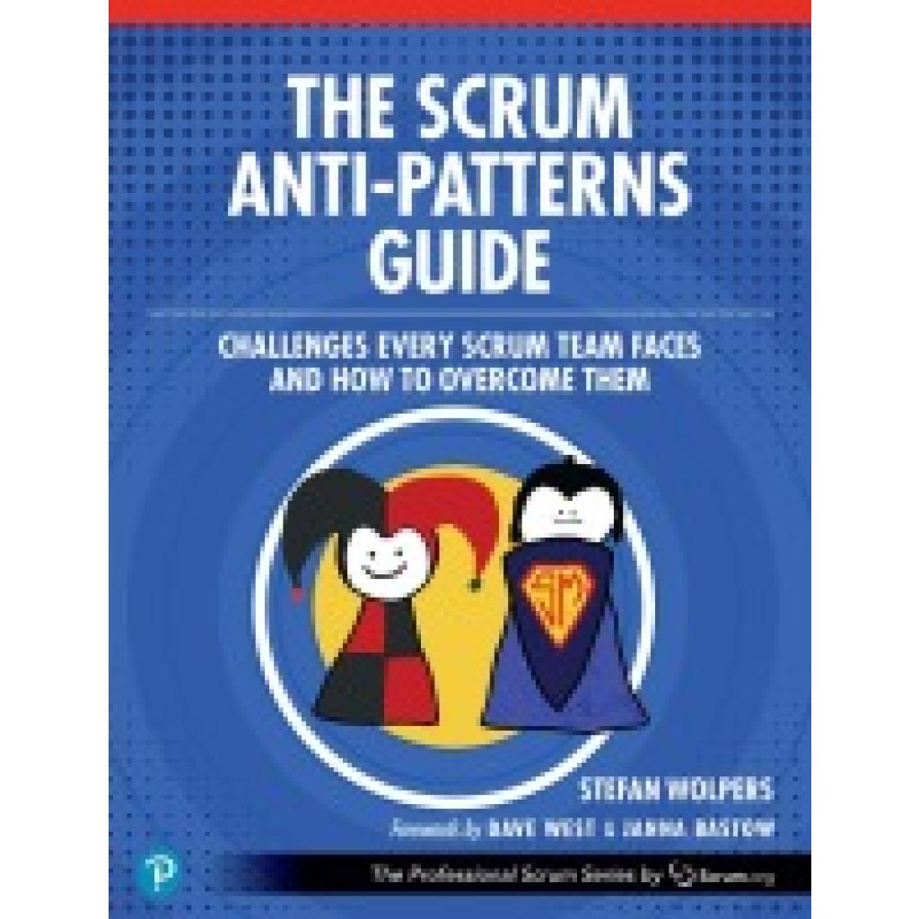 9780137977963 - The Scrum Anti-Patterns Guide - Stefan Wolpers Kartoniert (TB)