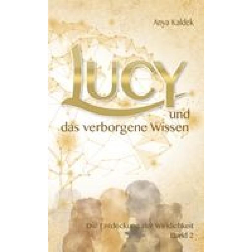 Kaldek, Anya: Lucy und das verborgene Wissen