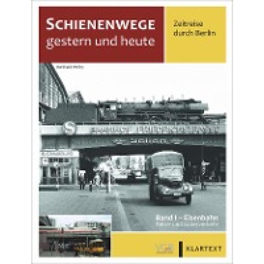 9783964532978 - Schienenwege gestern und heute - Zeitreise durch Berlin - Burkhard Wollny Korbinian Fleischer Hermann Kuom Karsten Risch Gebunden