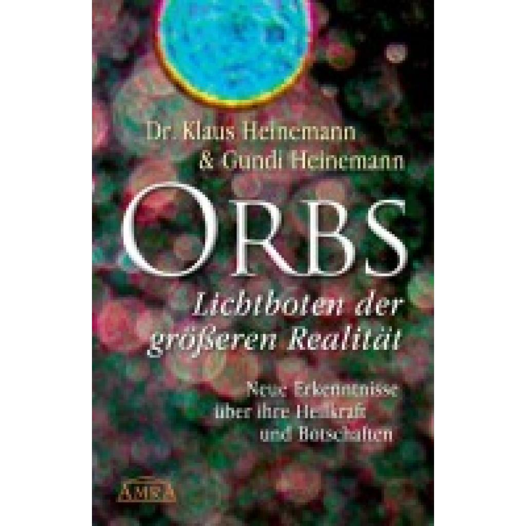 9783939373643 - Heinemann Klaus Orbs - Lichtboten der größeren Realität Neue Erkenntnisse über ihre Heilkraft und Botschaften