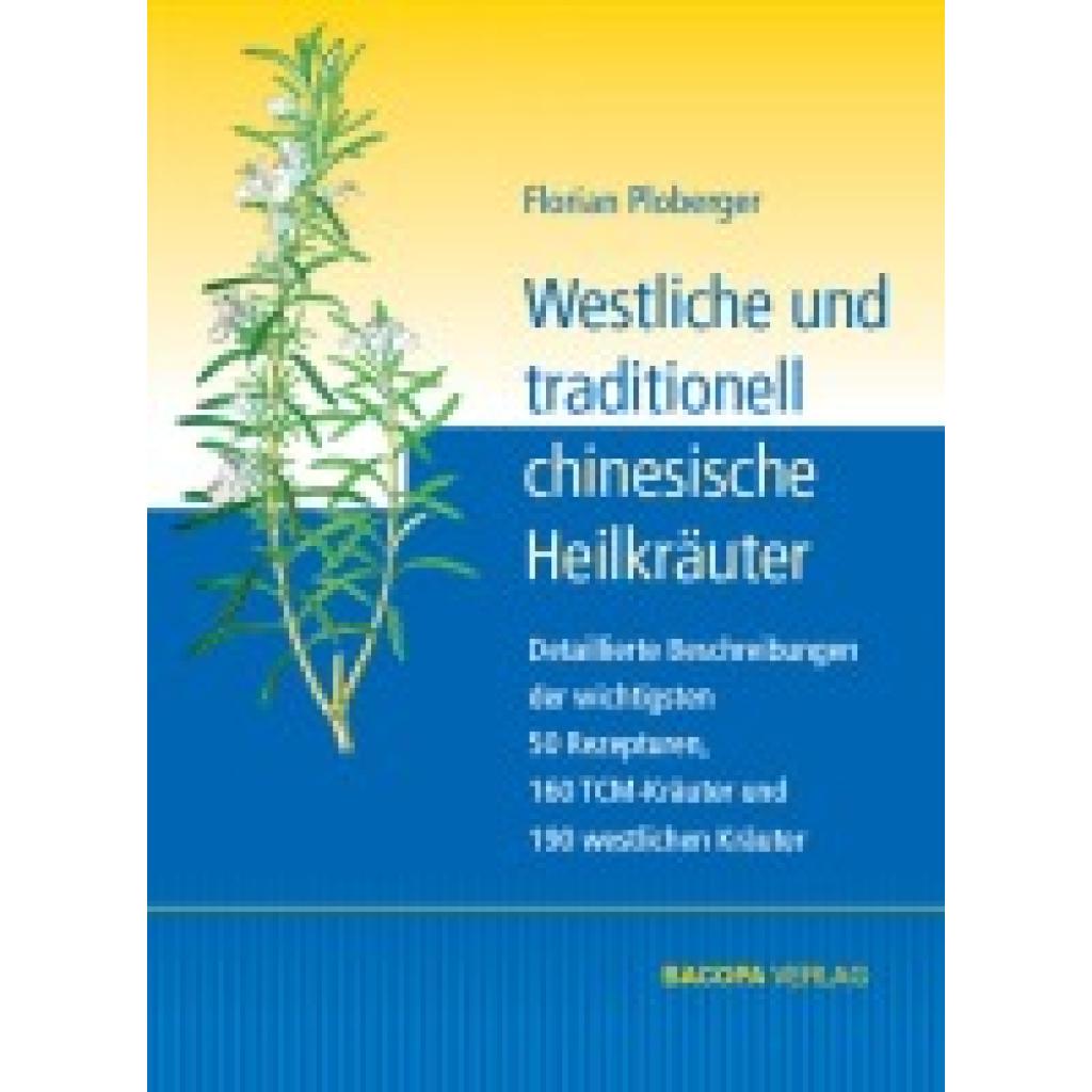 9783902735966 - Westliche und traditionell chinesische Heilkräuter - Florian Ploberger Gebunden