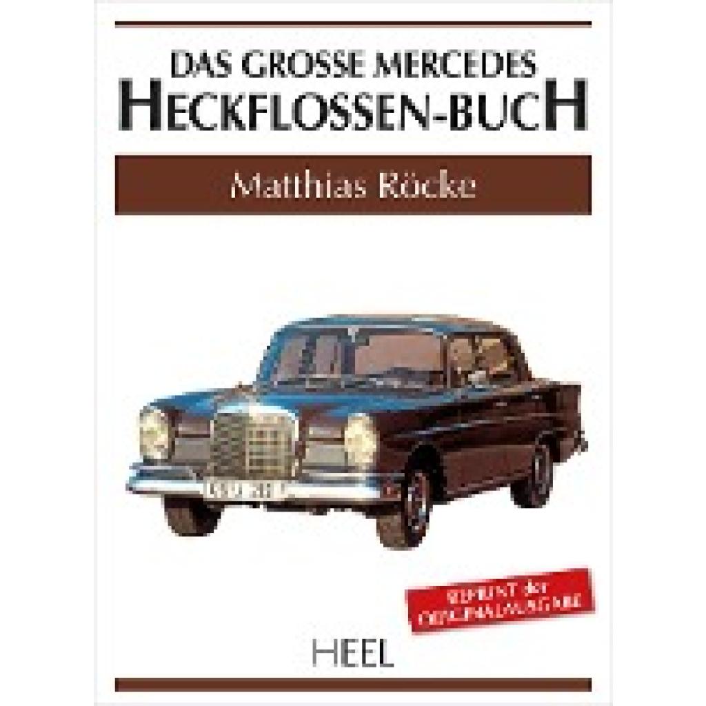 Röcke, Matthias: Das große Mercedes-Heckflossen-Buch